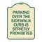 Signmission Parking Over Sidewalk Curb Is Strictly Prohibited Heavy-Gauge Alum Sign, 24" x 18", TG-1824-23403 A-DES-TG-1824-23403 - alternate 1